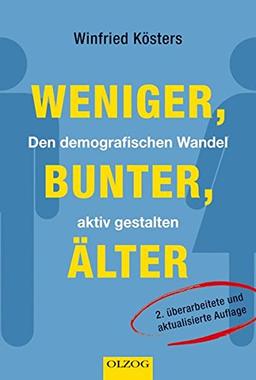 Weniger, bunter, älter: Den demografischen Wandel aktiv gestalten