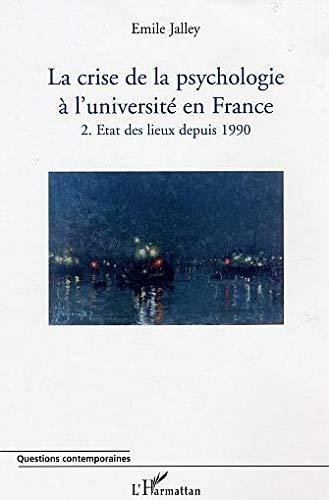 La crise de la psychologie à l'université en France. Vol. 2. Etat des lieux depuis 1990