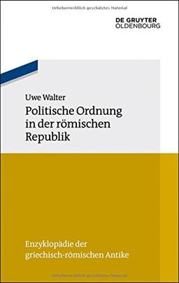 Politische Ordnung in der römischen Republik (Enzyklopädie der griechisch-römischen Antike)