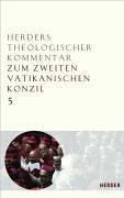 Herders Theologischer Kommentar zum Zweiten Vatikanischen Konzil (HthK Vat.II): Die Dokumente des Zweiten Vatikanischen Konzils: Theologische Zusammenschau und Perspektiven: 5