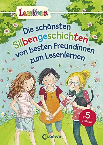 Leselöwen - Das Original - Die schönsten Silbengeschichten von besten Freundinnen zum Lesenlernen