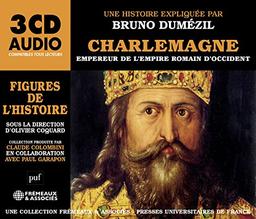 CHARLEMAGNE, EMPEREUR DE L’EMPIRE ROMAIN D’OCCIDENT - FIGURES DE L'HISTOIRE: UNE BIOGRAPHIE EXPLIQUÉE PAR BRUNO DUMÉZIL