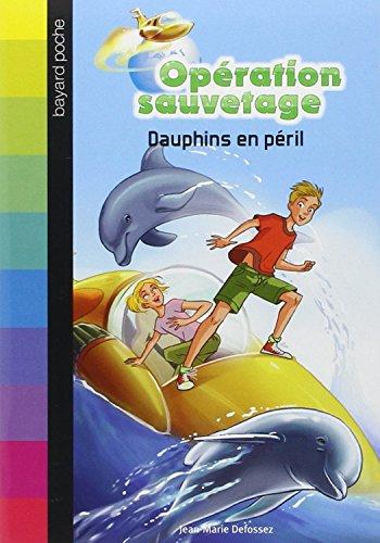 Opération sauvetage. Vol. 1. Dauphins en péril