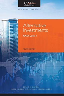 Alternative Investments: CAIA Level I (Caia Knowledge)