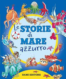 DAMI EDITORE 77813X - LE STORIE DI MARE AZZURRO