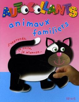 Animaux familiers : j'apprends, je colle, je m'amuse...