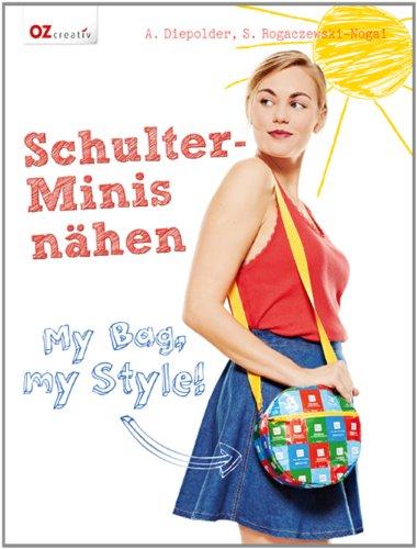 Schulter-Minis nähen: My Bag, my Style