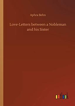 Love-Letters between a Nobleman and his Sister