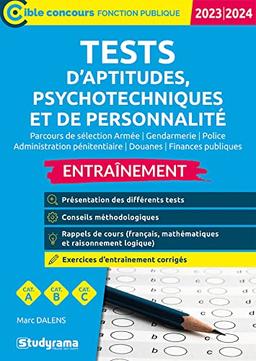 Tests d'aptitudes, psychotechniques et de personnalité, parcours de sélection armée, gendarmerie, police, administration pénitentiaire, douanes, finances publiques : entraînement, cat. A, cat. B, cat. C : 2023-2024