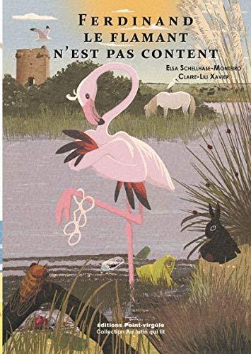 Ferdinand le flamant n'est pas content: Ferdinand le flamant n'est pas content