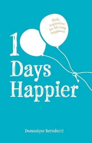 100 Days Happier: Daily Inspiration for Life-Long Happiness