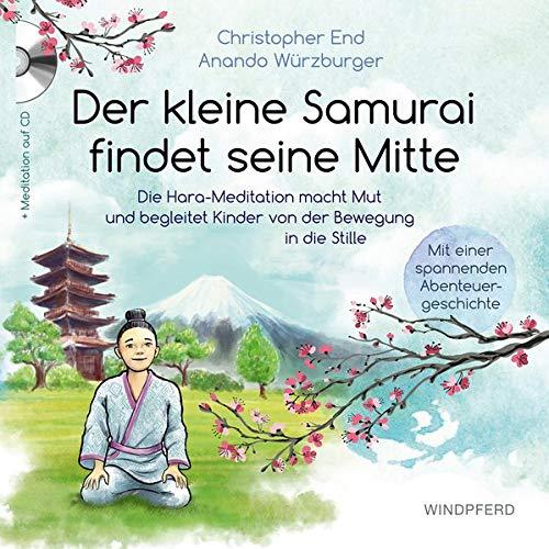 Der kleine Samurai findet seine Mitte: Kinder von der Bewegung in die Stille führen