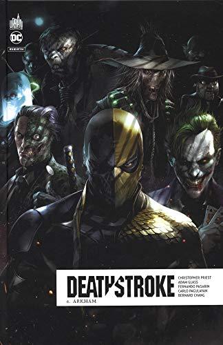 Deathstroke rebirth. Vol. 6. Arkham