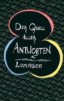 Der Quell aller Antworten