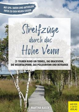 Streifzüge durch das Hohe Venn: 21 Touren rund um Ternell, das Brackvenn, die Wesertalsperre, das Polleurvenn und Botrange