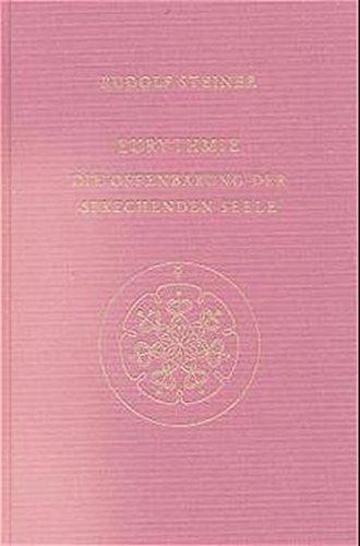 Eurythmie. Die Offenbarung der sprechenden Seele.  Eine Fortbildung der Goetheschen Metamorphosenanschauung im Bereich der menschlichen Bewegung