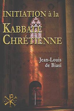 Initiation à la Kabbale chrétienne: Le mystérieux héritage de l’Ordre Kabbalistique de la Rose-Croix