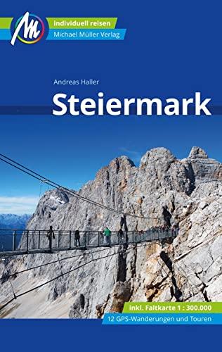 Steiermark Reiseführer Michael Müller Verlag: Individuell reisen mit vielen praktischen Tipps. (MM-Reisen)