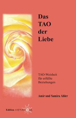 Das TAO der Liebe: Tao-Weisheit für erfüllte Beziehungen