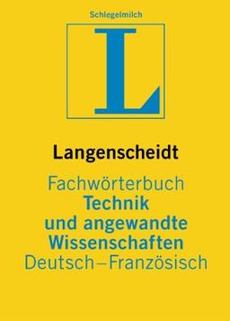 Langenscheidt Fachwörterbuch Technik und angewandte Wissenschaften, Deutsch-Französisch