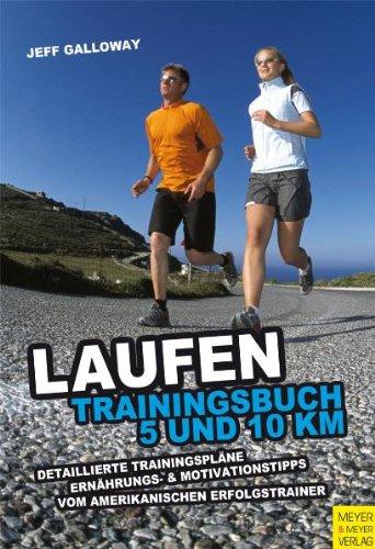 Laufen - Trainingsbuch 5 und 10 km