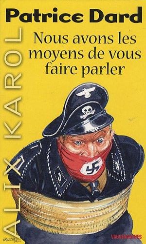 Les aventures d'Alix Karol. Vol. 13. Nous avons les moyens de vous faire parler