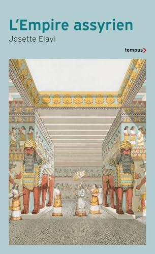 L'Empire assyrien : histoire d'une grande civilisation de l'Antiquité