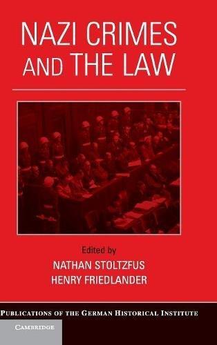 Nazi Crimes and the Law (Publications of the German Historical Institute)