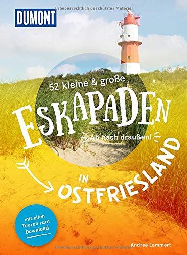 52 kleine & große Eskapaden in Ostfriesland: Ab nach draußen! (DuMont Eskapaden)