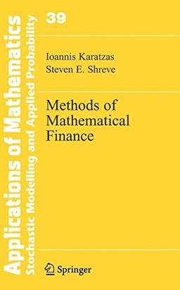 Methods of Mathematical Finance (Stochastic Modelling and Applied Probability)