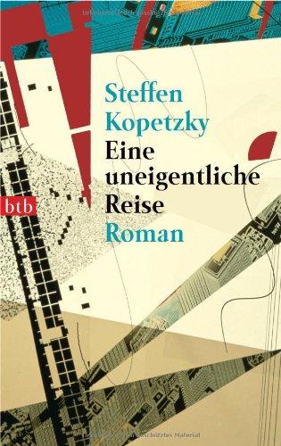 Eine uneigentliche Reise: Roman