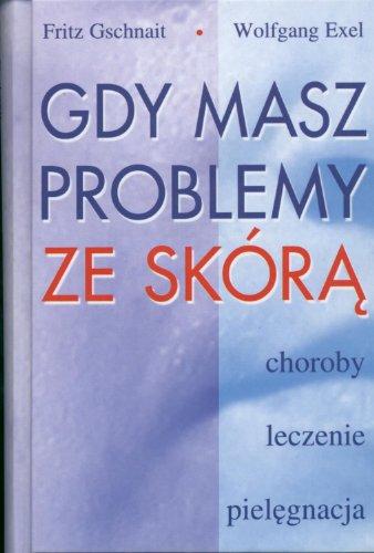 Gdy masz problemy ze skóra