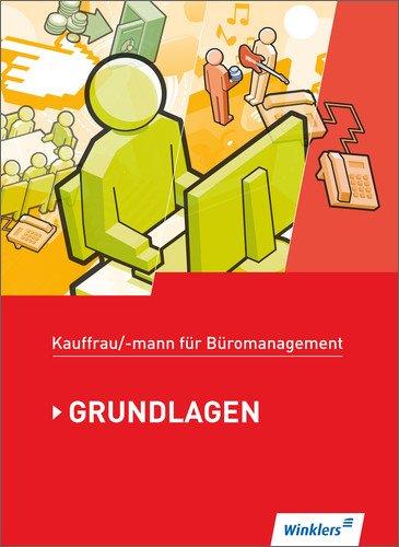 Kaufmann/Kauffrau für Büromanagement: Grundlagenband: Schülerbuch, 1. Auflage, 2014