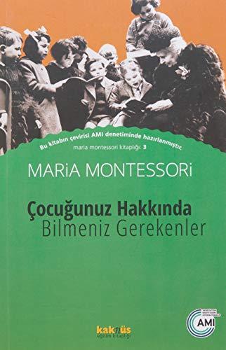 Cocugunuz Hakkinda Bilmeniz Gerekenler: Maria Montessori Kitaplığı 3