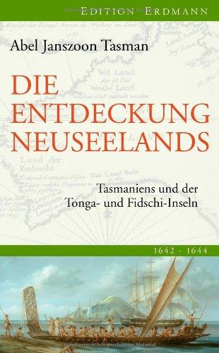 Die Entdeckung Neuseelands: Tasmaniens und der Tonga- und Fidschi-Inseln