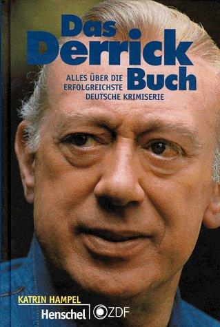 Das Derrick- Buch. Alles über die erfolgreichste deutsche Krimiserie