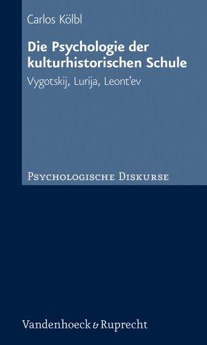 Die Psychologie der kulturhistorischen Schule. Vygotskij, Lurija, Leont'ev (Psychologische Diskurse)