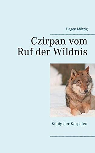 Czirpan vom Ruf der Wildnis: König der Karpaten