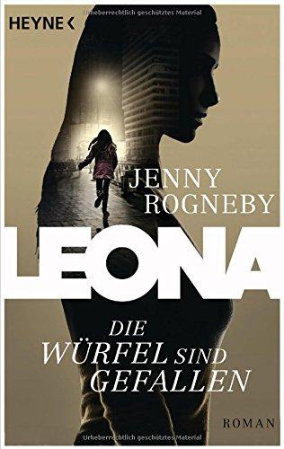 Leona: Die Würfel sind gefallen - Roman