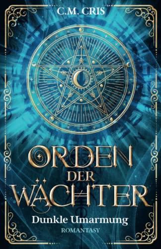 Orden der Wächter: Dunkle Umarmung: Romantische Fantasy