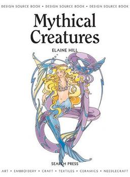 Design Source Book 21: Mythical Creatures (Design Source Books, Band 21)