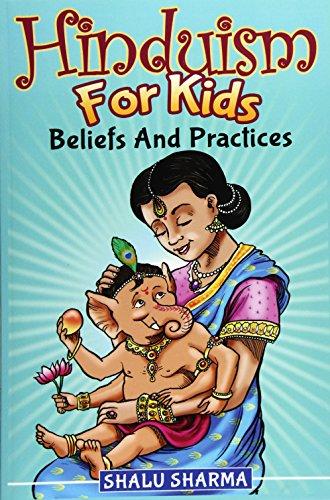 Hinduism For Kids: Beliefs And Practices