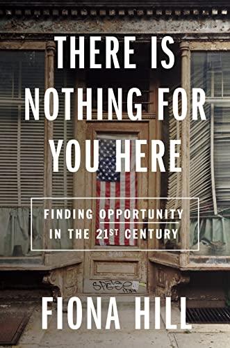 There Is Nothing for You Here: Opportunity in an Age of Decline