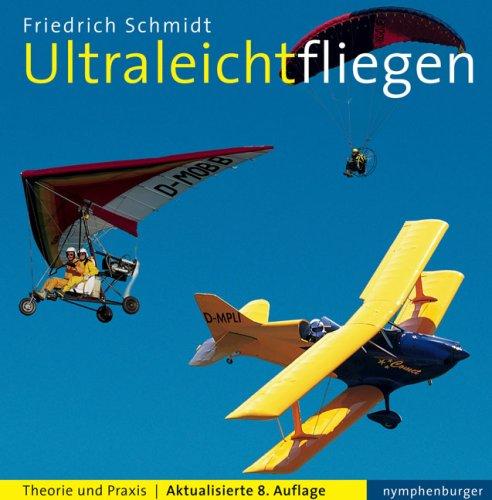 Ultraleichtfliegen: Theorie und Praxis - Nach dem offiziellen Lehrplan des DULV und DAeC