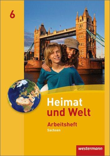 Heimat und Welt - Ausgabe 2011 Sachsen: Arbeitsheft 6