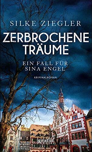 Zerbrochene Träume. Ein Fall für Sina Engel: Kriminalroman