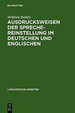 Ausdrucksweisen der Sprechereinstellung im Deutschen und Englischen: Untersuchungen zur Syntax, Semantik und Pragmatik der deutschen Modalpartikeln ... (Linguistische Arbeiten, Band 57)