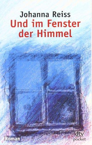 Und im Fenster der Himmel: Roman: Jugendroman