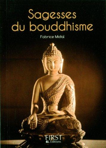 Sagesses du bouddhisme : les plus belles paroles de Bouddha et des grands maîtres de cette tradition