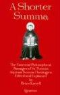 A Shorter Summa: The Essential Philosophical Passages of St. Thomas Aquinas' Summa Theologica Edited and Explained for Beginners